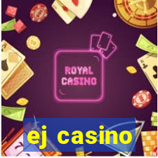 ej casino